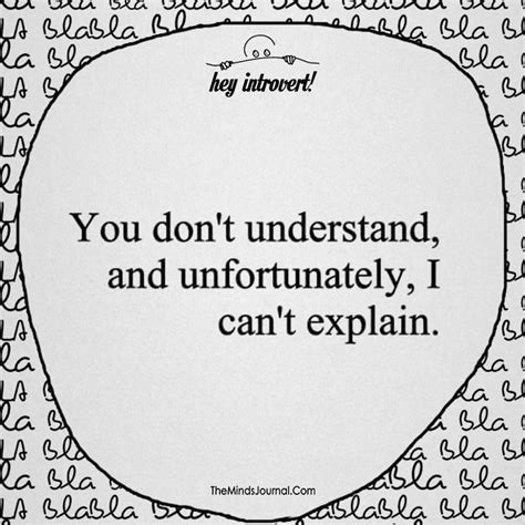 You Dont Understand Understanding Quotes Meaningful Quotes Reality