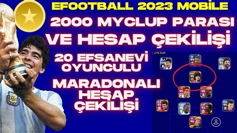 Efootball 2023 Mobİle 20 Efsanevİlİ Ve Maradonali Hesap ÇekİlİŞİ Ve 2000 Myclup Parasi ÇekİlİŞİ