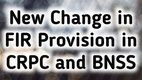 New Change In FIR Provision In CRPC And BNSS YouTube