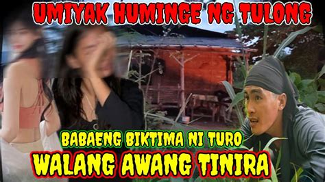 Ep Kawawa Ang Babaeng Biktima Ni Turo Kritikal Viral Intense