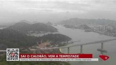 Gazeta Meio Dia Inmet Emite Alerta De Tempestade Para O ES Globoplay