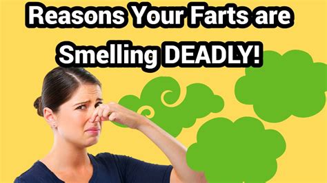 10 Surprising Reasons Your Farts Could Be Smelling Deadly Youtube