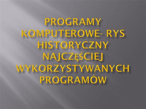 PPT Programy komputerowe rys historyczny najczęściej