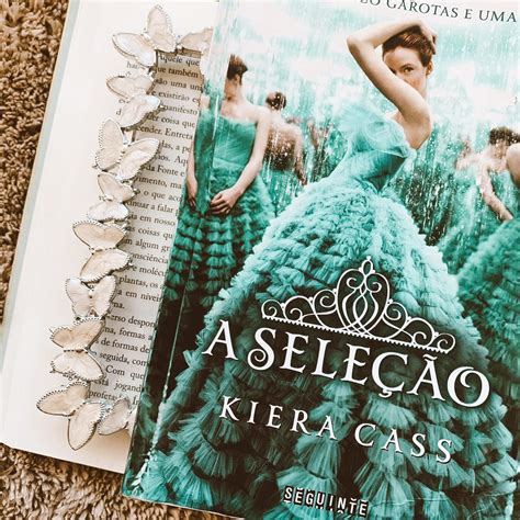 Resenha A Seleção — Kiera Cass Livro A Seleção 361 Páginas By