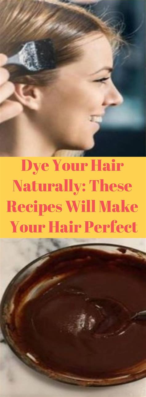 Dye Your Hair Naturally These Recipes Will Make Your Hair Perfect