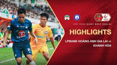 LPBank Hoàng Anh Gia Lai Khánh Hòa Highlights FPT Play