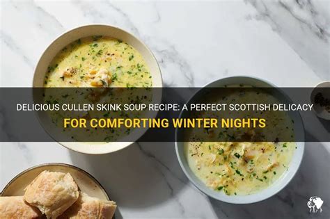 Delicious Cullen Skink Soup Recipe: A Perfect Scottish Delicacy For ...