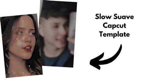 Slow Suave Capcut Template Add Flair To Your Videos