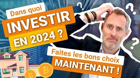 Dans Quoi Investir En 2024 9 Placements Rentables