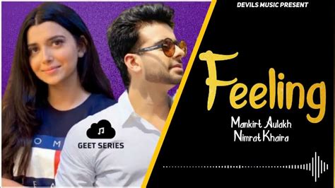 Feeling Song Mankirt Aulakh Nimrat Khaira Latest Punjabi Song