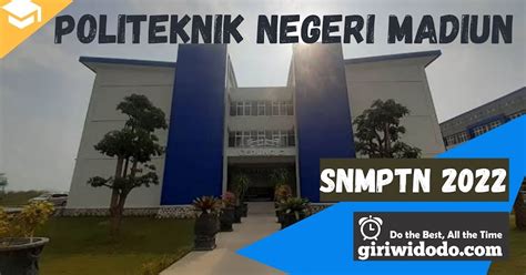 Daya Tampung Dan Peminat Snmptn 2022 Politeknik Negeri Madiun Pnm