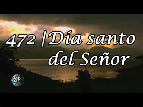 HA62 Himno 472 Día santo del Señor YouTube