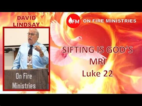 Pastor David Lindsay Sifting Is God S Mri Luke Youtube