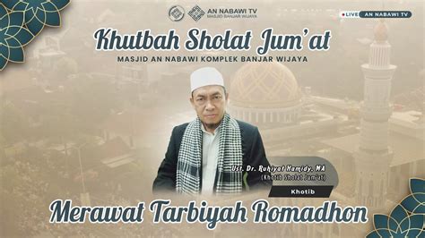 Live Sholat Jum At Masjid An Nabawi Banjar Wijaya Ust Dr Ruhiyat