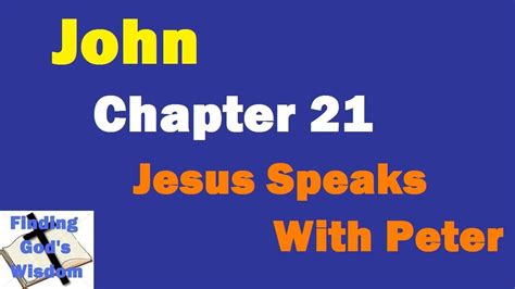 The Bible John Chapter 21 Jesus Speaks With Peter Youtube