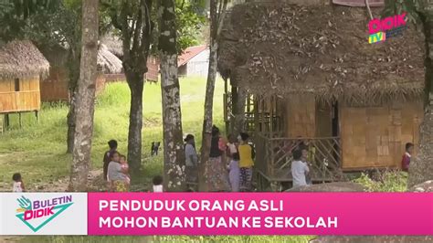 Buletin Didik 2023 Penduduk Orang Asli Mohon Bantuan Ke Sekolah