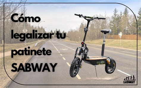 C Mo Legalizar Tu Patinete El Ctrico Blog Sabway