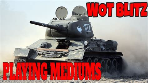 WOT Blitz Playing MEDIUMS YouTube