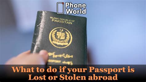 What To Do If Your Passport Is Stolen Or Lost While Abroad Phoneworld