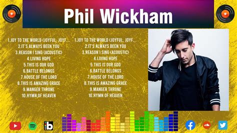 Special Phil Wickham Songs Playlist 2024 Praise And Worship Songs