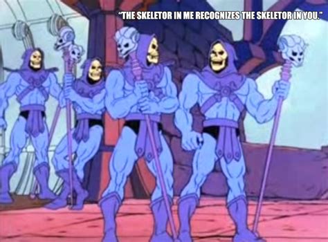 Heal Yourself Skeletor Skeletor Quotes Skeletor Funny