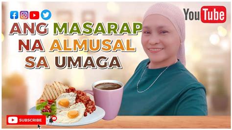 Ang Masarap Na Almusal Sa Umaga Youtube