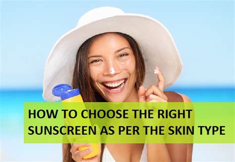 How To Choose Right Sunscreen As Per The Skin Type