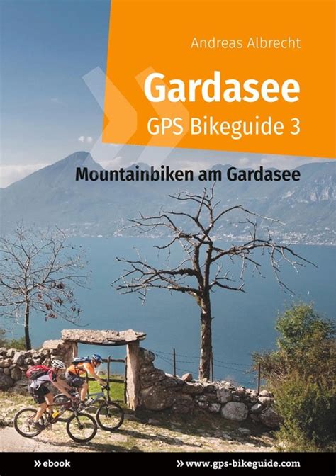 Gardasee Gps Bikeguide Ebook Andreas Albrecht