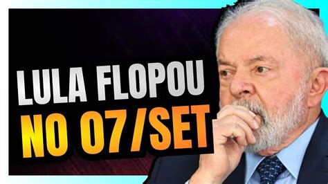 De Setembro Do Lula Foi Um Fracasso Completo Tinha O Xand O E O