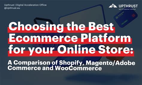 Choosing the Best E-commerce Platform for your Online Store: A