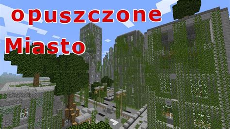 Opuszczone Miasto W Minecraft Odc Youtube