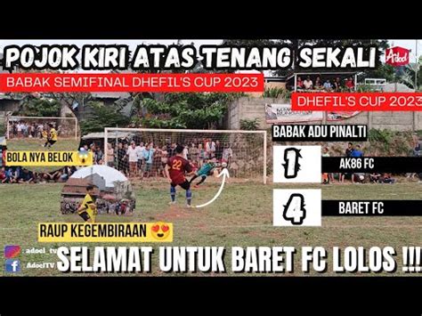 DHEFIL S CUP KE XXII 2023 BABAK ADU PINALTI TOURNAMENT SEPAKBOLA