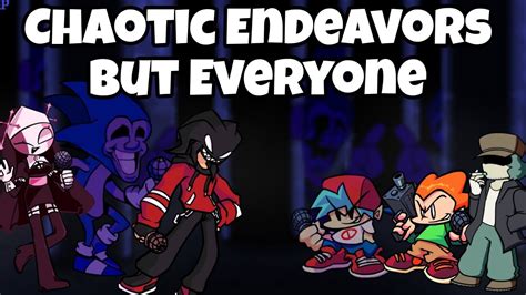 Chaotic Endeavors But Everyone Sings It FNF MODS YouTube