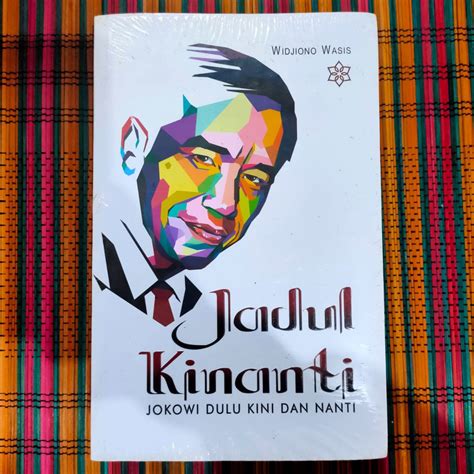 Jual JADUL KINANTI Jokowi Dulu Kini Dan Nanti Widjiono Wasis