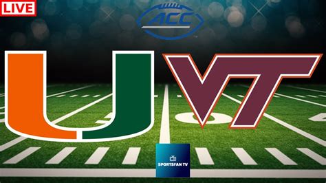 Miami Vs Virginia Tech Acc College Football Live Game Cast Chat Youtube