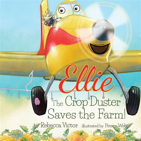 Ellie The Crop Duster Saves The Farm Paperback