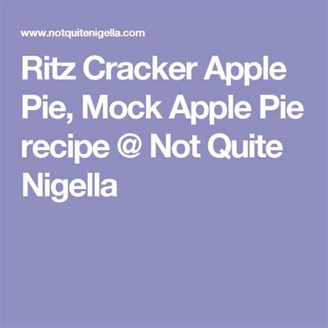 Ritz Cracker Apple Pie, Mock Apple Pie recipe @ Not Quite Nigella Apple ...