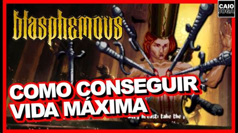 Blasphemous Como Conseguir Vida M Xima Localiza O Youtube