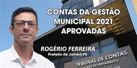 JATOBÁ TCE PE aprova a Prestação de Contas da Gestão Rogério Ferreira