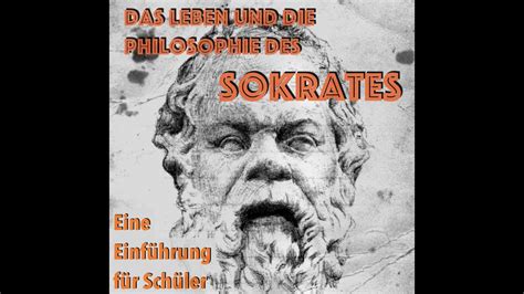 Sokrates Sein Leben und seine Praktische Philosophie Einführung für