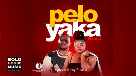 Queen Jenny Pelo Yaka Remix Feat Azui Original Youtube