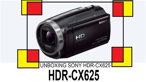 Unboxing Videocamera Sony Hdr Cx625 Youtube