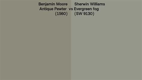 Benjamin Moore Antique Pewter 1560 Vs Sherwin Williams Evergreen Fog