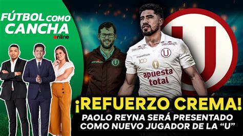 ENVIVO LIGA 1 PAOLO REYNA SERÁ EL NUEVO REFUERZO CREMA QUIÉN MÁS