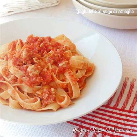 Tagliatelle Al Sugo Di Coniglio Ricette Tagliatelle Cibo Etnico