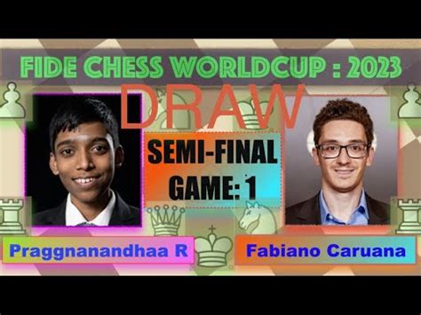 Caruana Fabiano Vs Praggnanandhaa R Semi Final Game Fide Chess