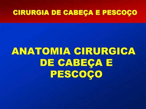 PPT CIRURGIA DE CABE A E PESCO O PowerPoint Presentation Free