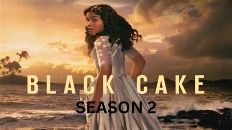 Black Cake Season 2 Release Date: Renewed or Cancelled in 2023?