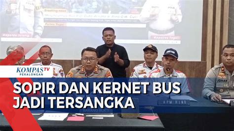 Sopir Dan Kernet Bus Wisata Ditetapkan Tersangka Kecelakaan Tunggal