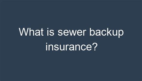 What Is Sewer Backup Insurance